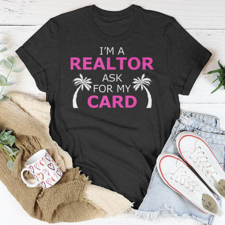 Im A Realtor Ask For My Card Beach Home Realtor Design Unisex T-Shirt Unique Gifts