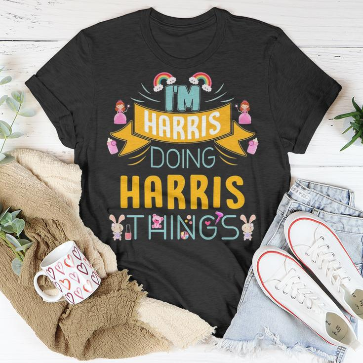Im Harris Doing Harris Things Harris Shirt For Harris Unisex T-Shirt Funny Gifts