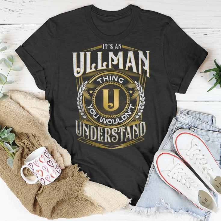 It A Ullman Thing You Wouldnt Understand Unisex T-Shirt Funny Gifts