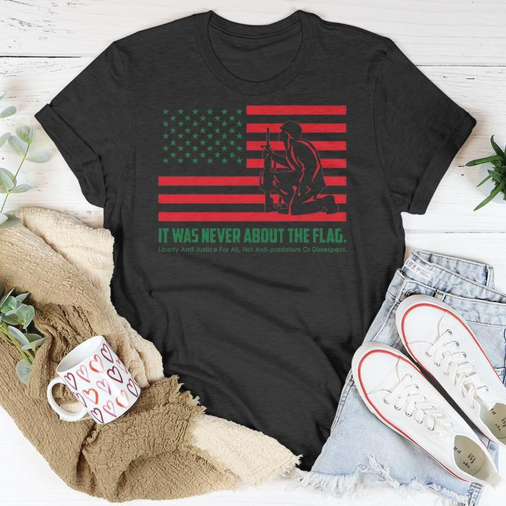 It Was Never About The Flag Liberty & Justice For All Unisex T-Shirt Unique Gifts