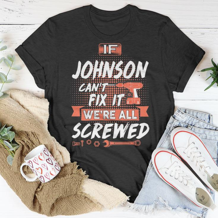 Johnson Name If Johnson Cant Fix It Were All Screwed T-Shirt Funny Gifts