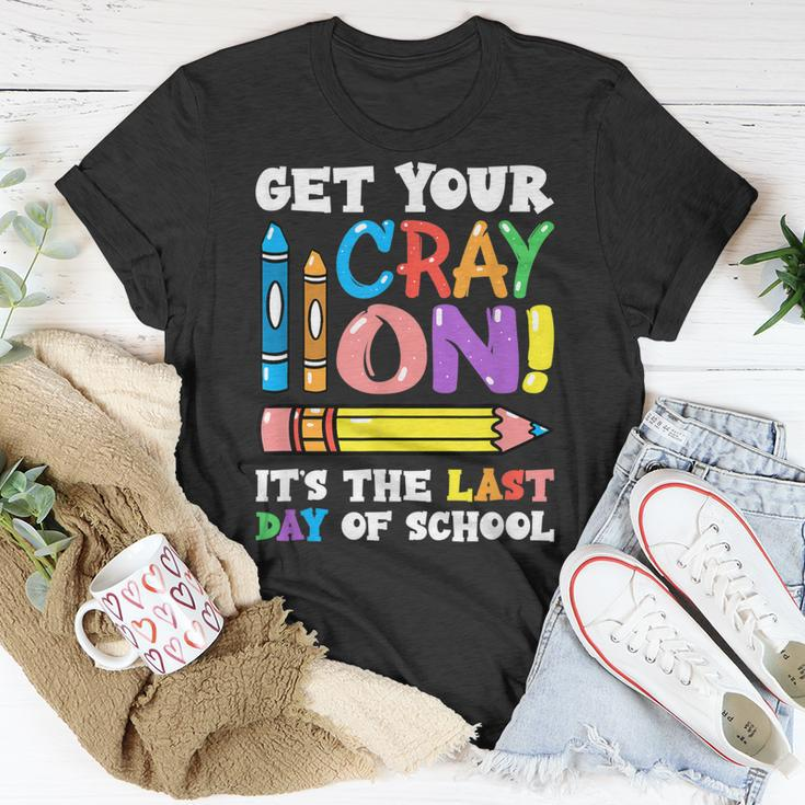 Last Day Of School Get Your Cray On Funny Teacher Unisex T-Shirt Unique Gifts