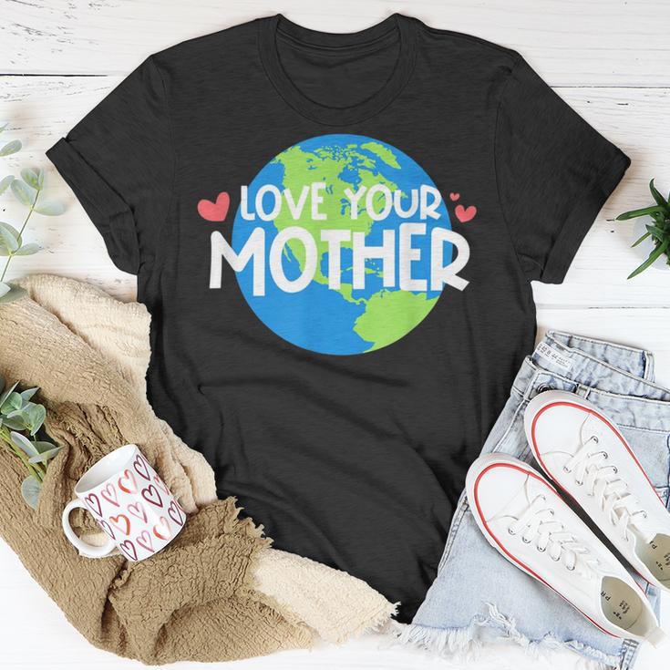 Love Your Mother Earth Day 233 Trending Shirt Unisex T-Shirt Funny Gifts