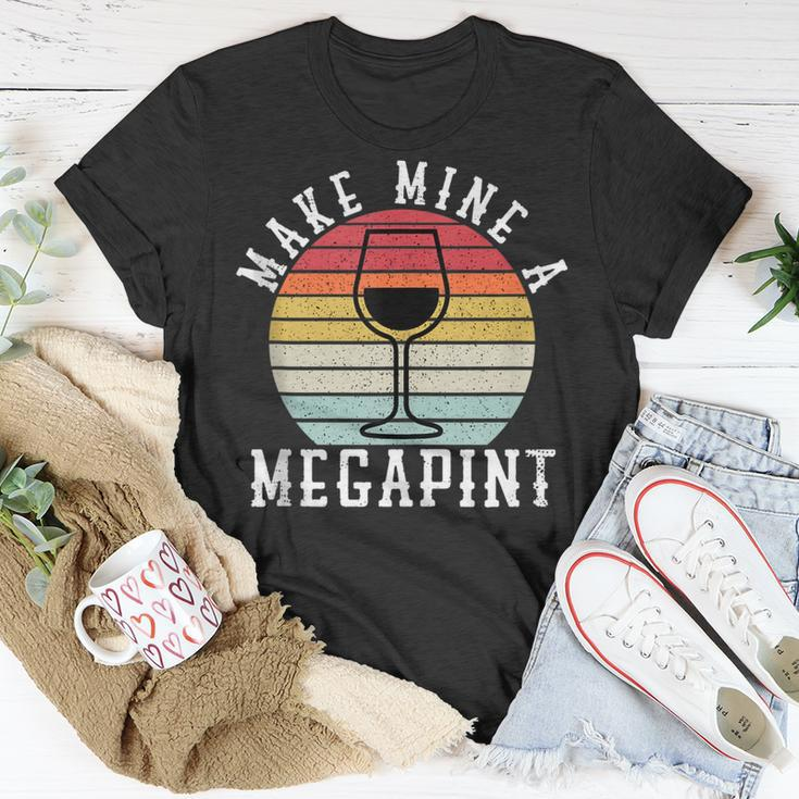 Make Mine A Mega Pint Funny Wine Drinkers Megapint Unisex T-Shirt Unique Gifts
