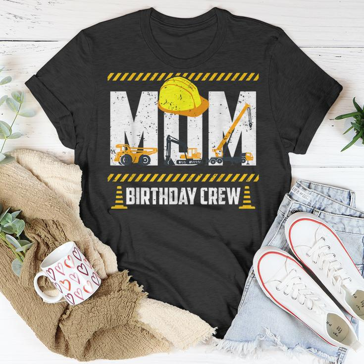 Mom Birthday Crew Construction Birthday Party Supplies Unisex T-Shirt Funny Gifts