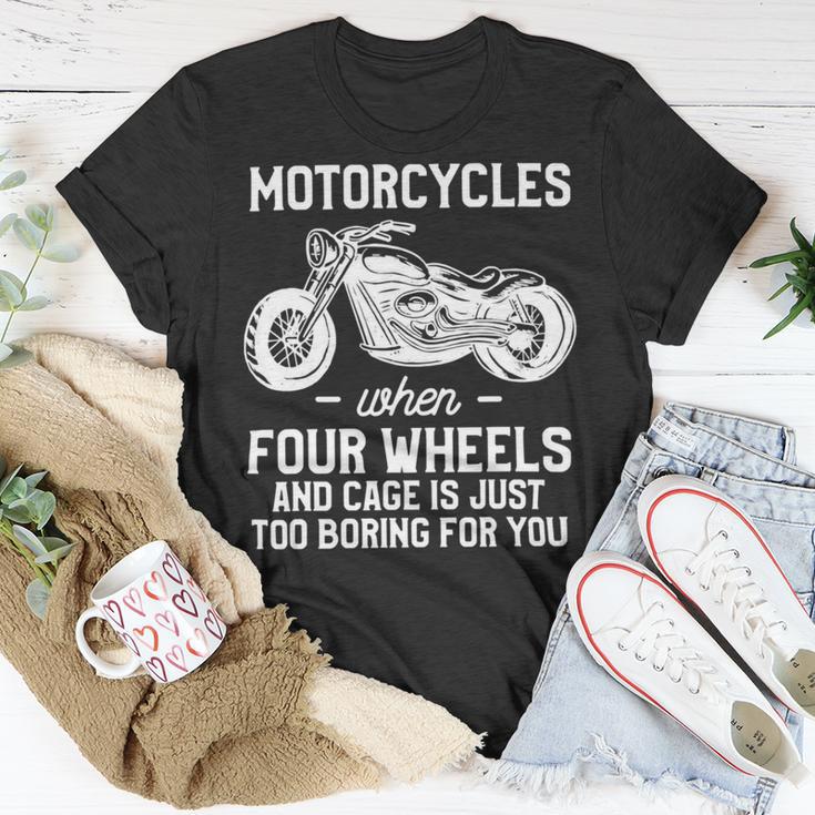 Motorcycles When Four Wheels Cage Is 461 Shirt Unisex T-Shirt Funny Gifts