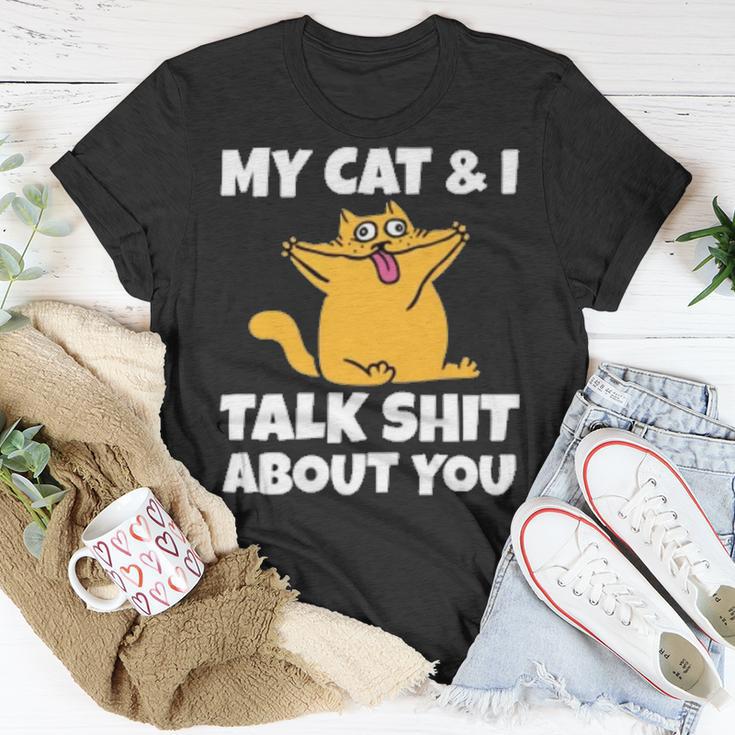 My Cat And I Talk Shit About You 310 Shirt Unisex T-Shirt Funny Gifts