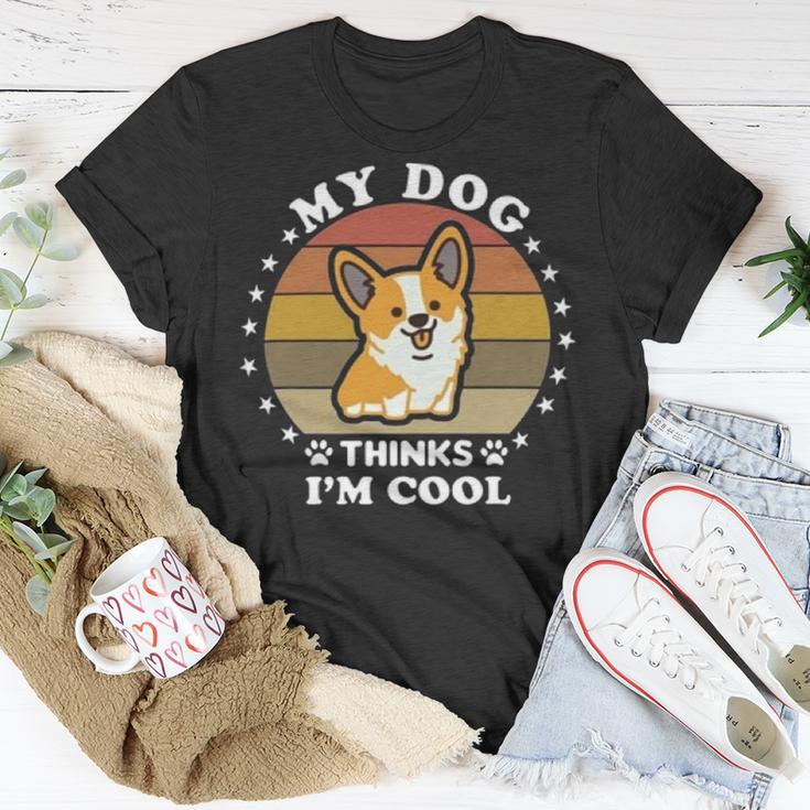 My Dog Thinks Im Cool 845 Trending Shirt Unisex T-Shirt Funny Gifts