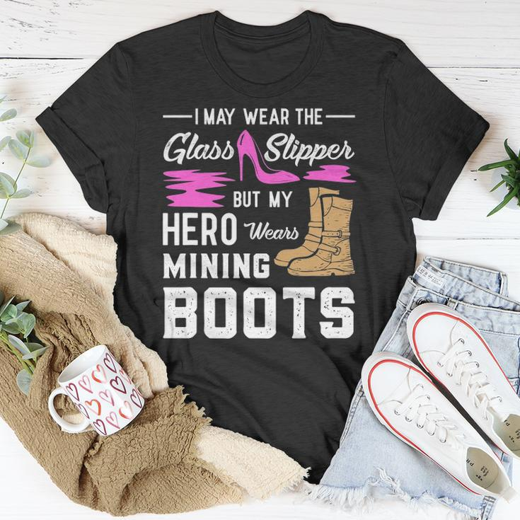 My Hero Wears Mining Boots Coal Miner Gift Wife Unisex T-Shirt Unique Gifts