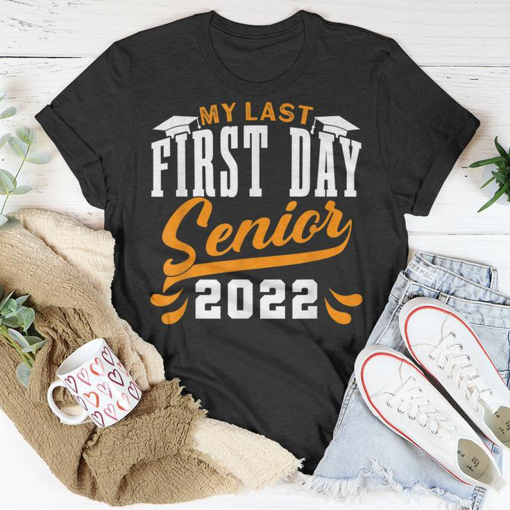 My Last First Day Class Of 2022 Senior Graduation V2 Unisex T-Shirt Funny Gifts