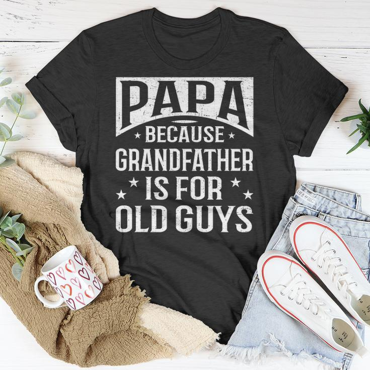 Papa Because Grandfather Fathers Day Dad Unisex T-Shirt Unique Gifts