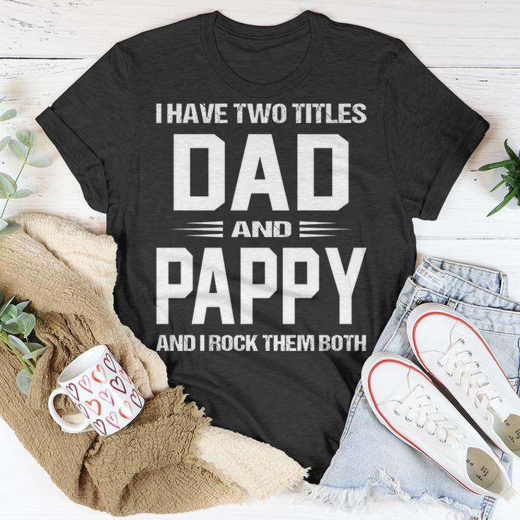Pappy Grandpa I Have Two Titles Dad And Pappy T-Shirt Funny Gifts