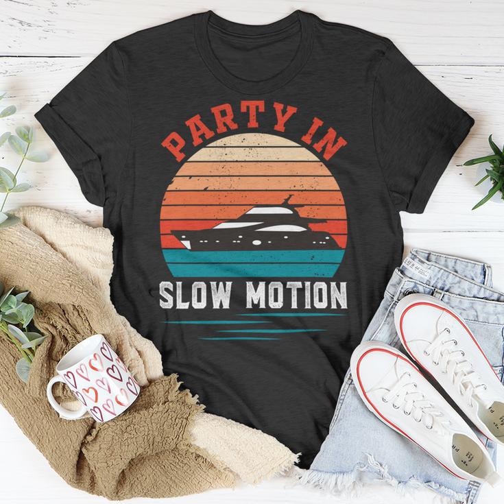 Party In Slow Motion Vintage Funny Boating Boating Gifts Unisex T-Shirt Funny Gifts