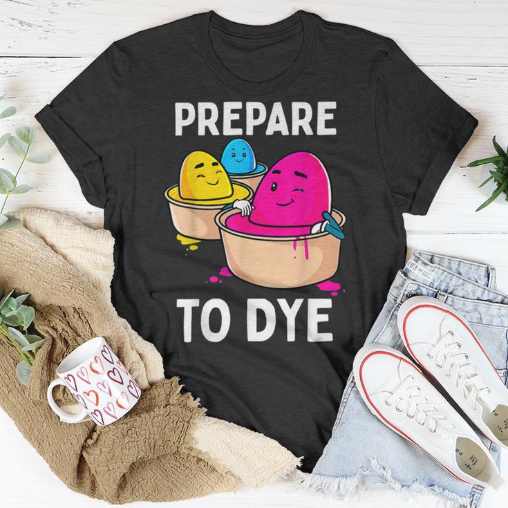 Prepare To Dye Unisex T-Shirt Funny Gifts