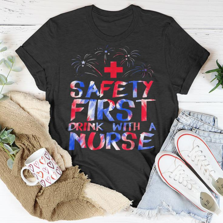 Safety First Drink With A Nurse Patriotic Nurse 4Th Of July Unisex T-Shirt Funny Gifts