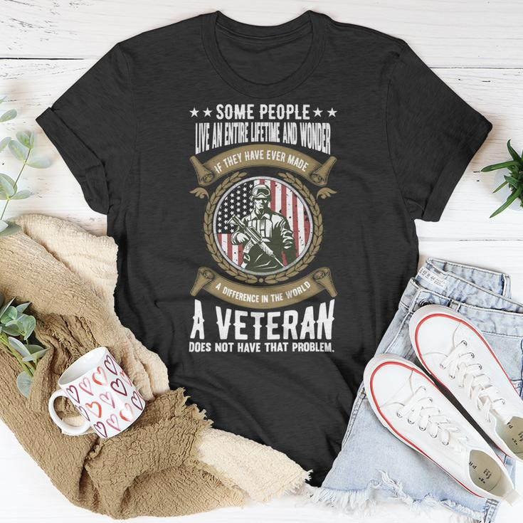 Veteran Veterans Day A Veteran Does Not Have That Problem 150 Navy Soldier Army Military Unisex T-Shirt Unique Gifts