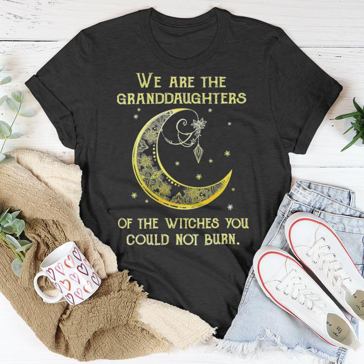 We Are The Granddaughters Of The Witches You Could Not Burn 206 Shirt Unisex T-Shirt Funny Gifts