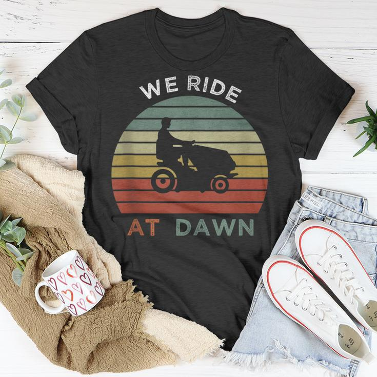We Ride At Dawn Lawnmower Lawn Mowing Funny Dad Mens Unisex T-Shirt Funny Gifts