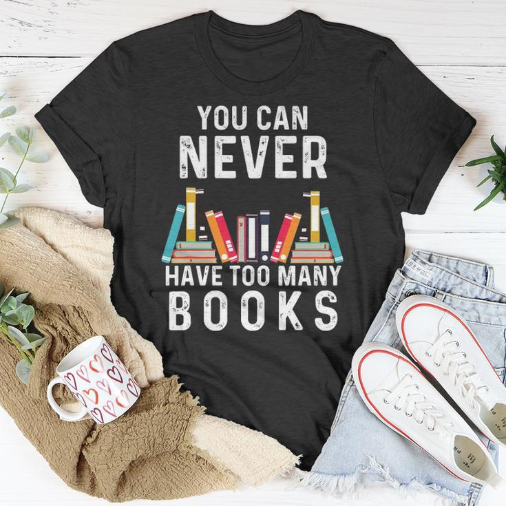 You Can Never Have Too Many Books Book Lover Men Women Kids Unisex T-Shirt Unique Gifts
