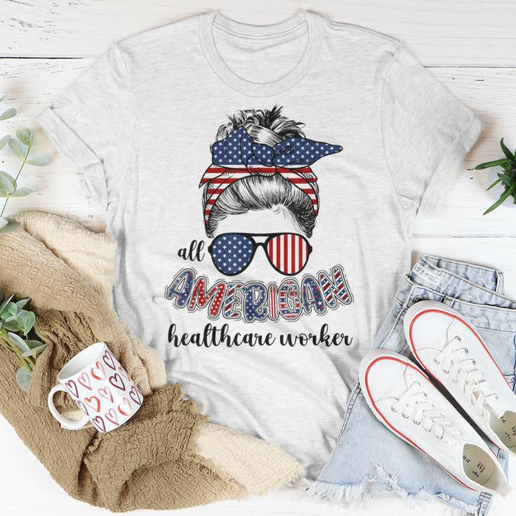 All American Healthcare Worker Nurse 4Th Of July Messy Bun Unisex T-Shirt Funny Gifts