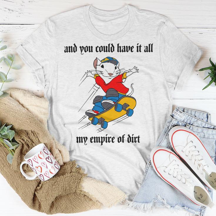 And You Could Have It All My Empire Of Dirt Unisex T-Shirt Funny Gifts