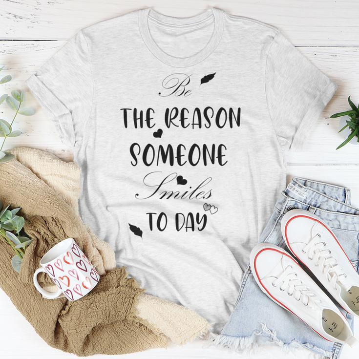 Be The Reason Someone Smiles Today Teacher Gift Best Gift For Women Unisex T-Shirt Funny Gifts