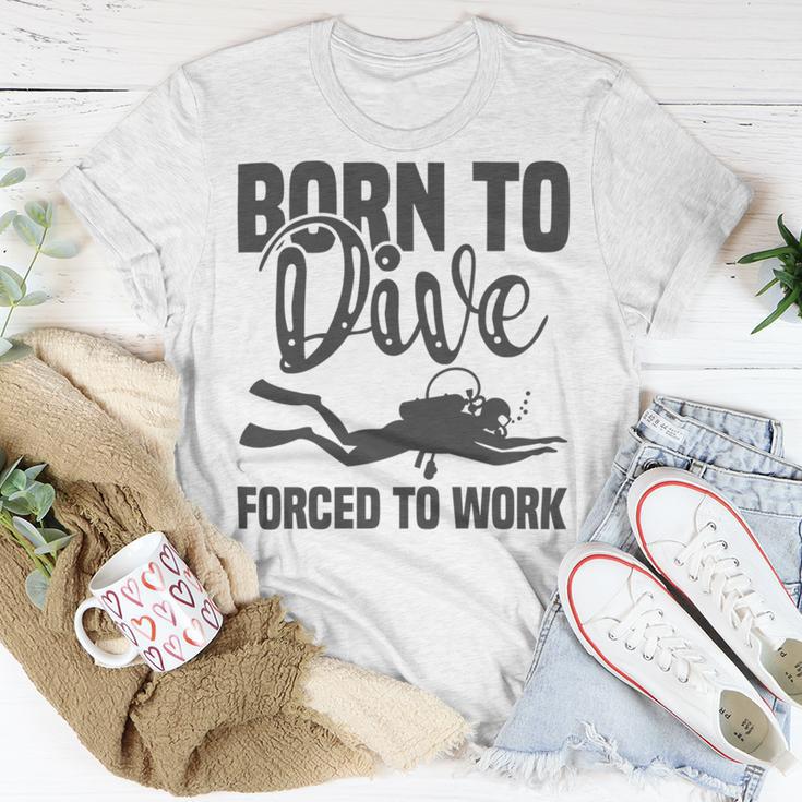 Born To Dive Forced To Work Unisex T-Shirt Funny Gifts