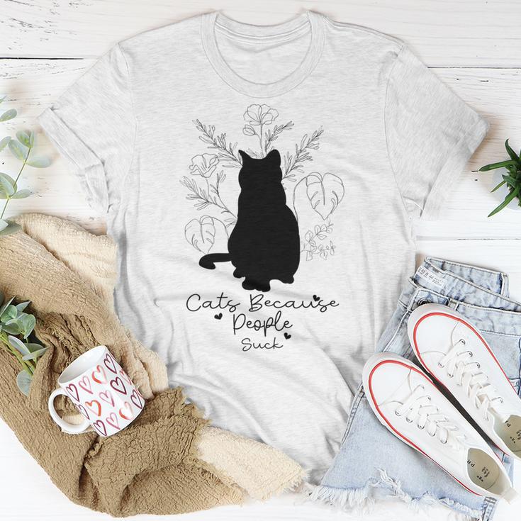 Cats Because People Suck Gift For Cat Lover Cat Quotes Tee People Suck Unisex T-Shirt Funny Gifts