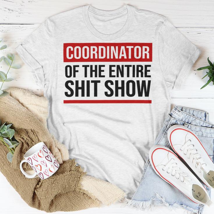 Coordinator Of The Entire Shit Show Funny Mom Dad Boss Manager Teacher Unisex T-Shirt Funny Gifts