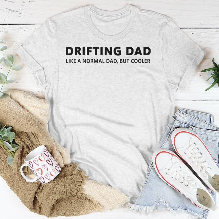 Drifting Dad Like A Normal Dad Jdm Car Drift Unisex T-Shirt Unique Gifts