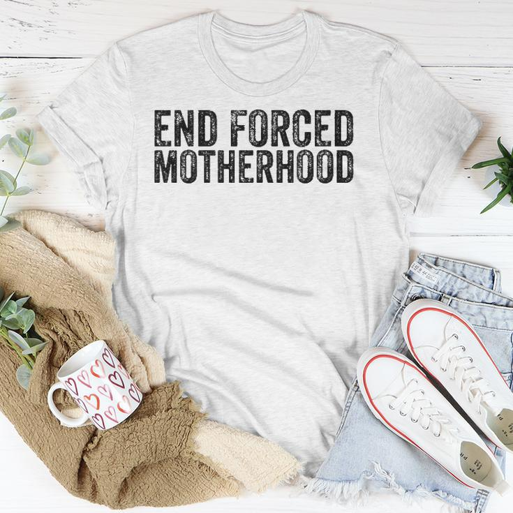 End Forced Motherhood Pro Choice Feminist Womens Rights Unisex T-Shirt Unique Gifts