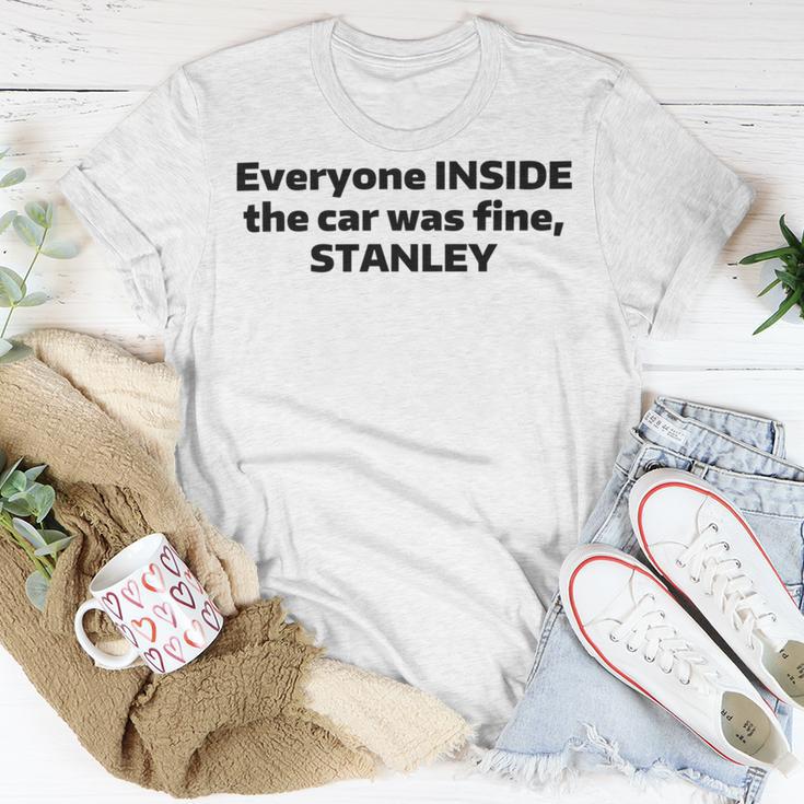 Everyone Inside The Car Was Fine Stanley Unisex T-Shirt Funny Gifts