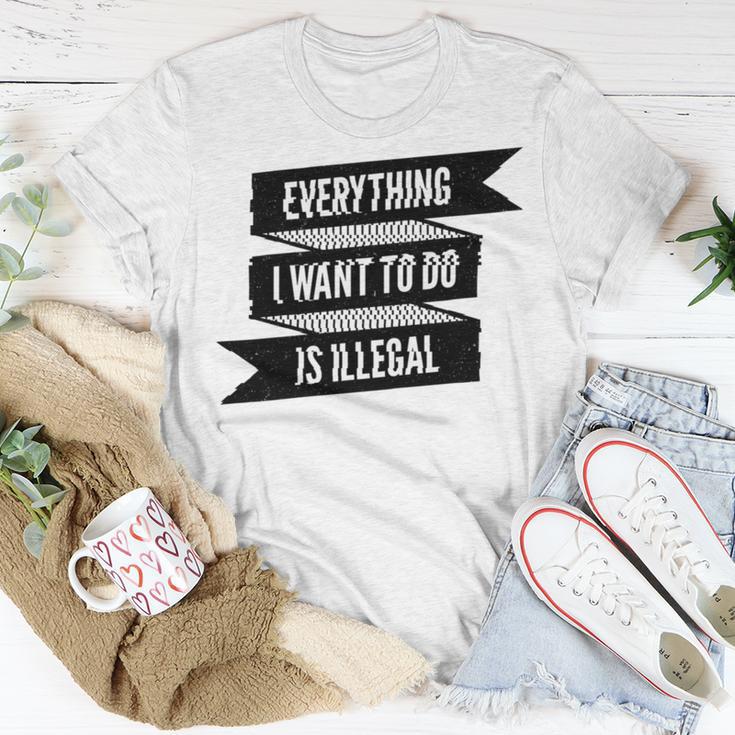 Everything I Want To Do Is Illegal Glitsh Sticker Design Funny Everything I Want To Do Is Illegal Stickers Unisex T-Shirt Funny Gifts