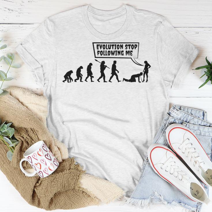 Evolution Stop Following Me Unisex T-Shirt Funny Gifts