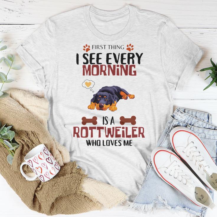 First Thing See Every Morning Is A Rottweiler Who Loves Me Unisex T-Shirt Funny Gifts