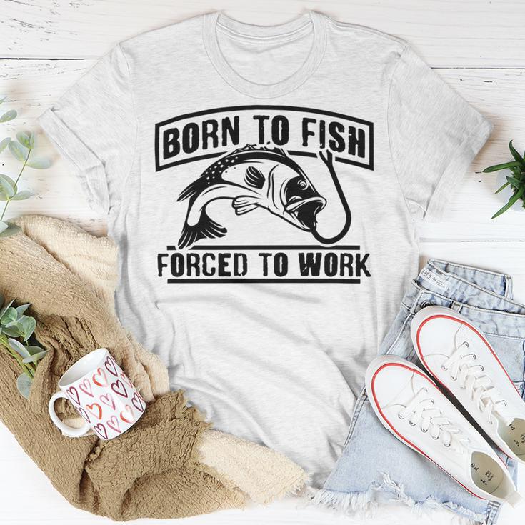 Fishing Lovers Born To Fish Forced To Work Unisex T-Shirt Funny Gifts