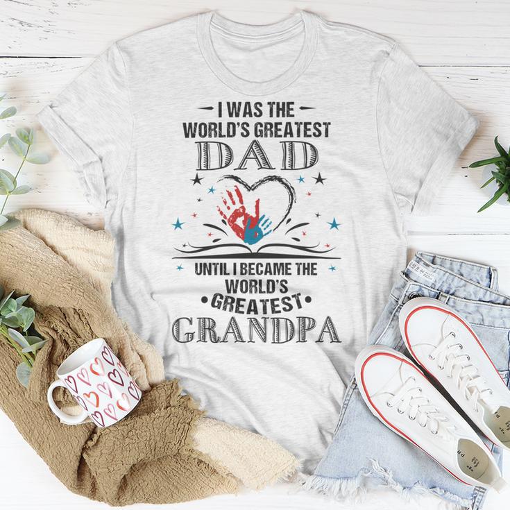 From Worlds Greatest Dad To Worlds Greatest Grandpa 34 Trending Shirt Unisex T-Shirt Funny Gifts