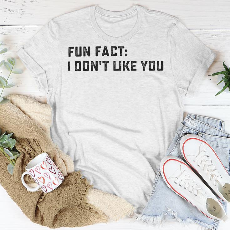 Fun Fact I Dont Like You V2 Unisex T-Shirt Funny Gifts