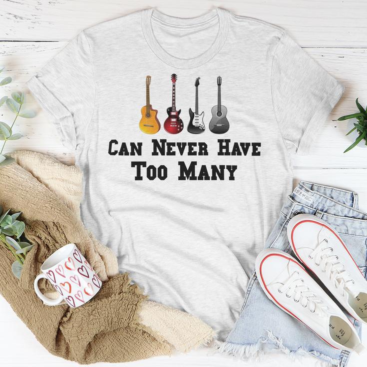 Funny Guitar Gift Funny Guitarist Gift Can Never Have Too Many Funny Gift For Guitarist Unisex T-Shirt Funny Gifts