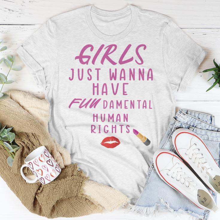 Girls Just Wanna Have Fundamental Human Rights Funny Unisex T-Shirt Funny Gifts