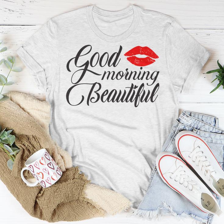 Good Morning Beautiful Unisex T-Shirt Funny Gifts