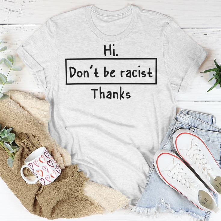 Hi Dont Be Racist Thanks V2 Unisex T-Shirt Funny Gifts