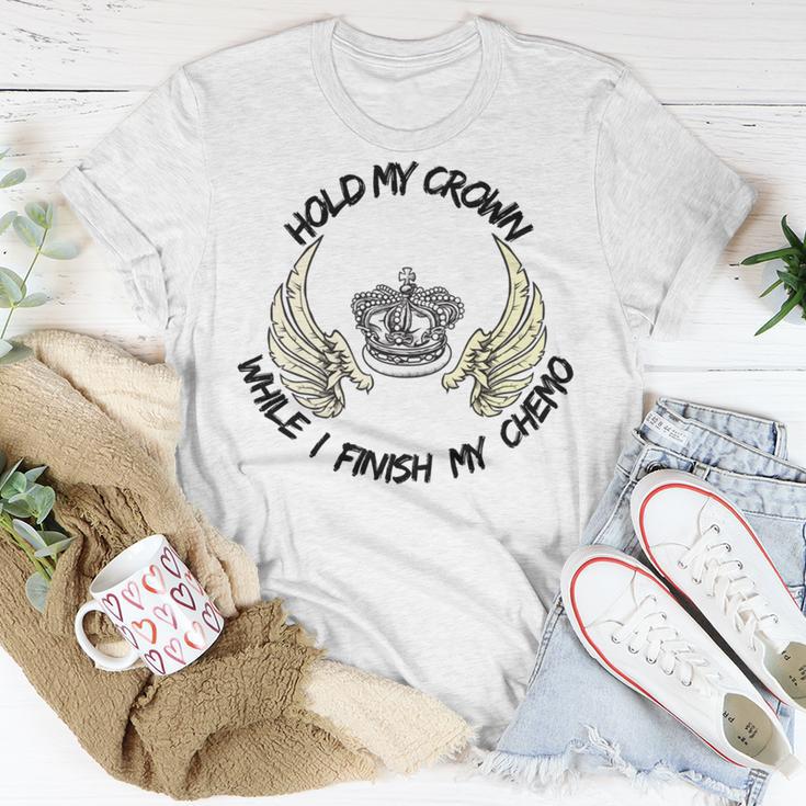 Hold My Crown While I Finish My Chemo V4 Unisex T-Shirt Funny Gifts