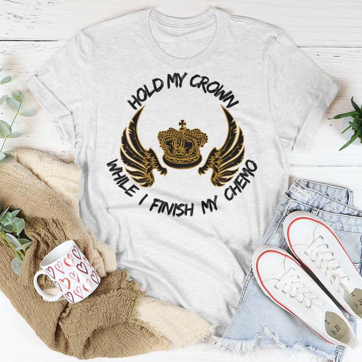 Hold My Crown While I Finish My Chemo V5 Unisex T-Shirt Funny Gifts