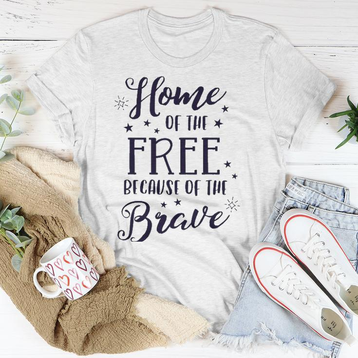 Home Of The Free Because Of The Brave 4Th Of July Patriotic Unisex T-Shirt Unique Gifts