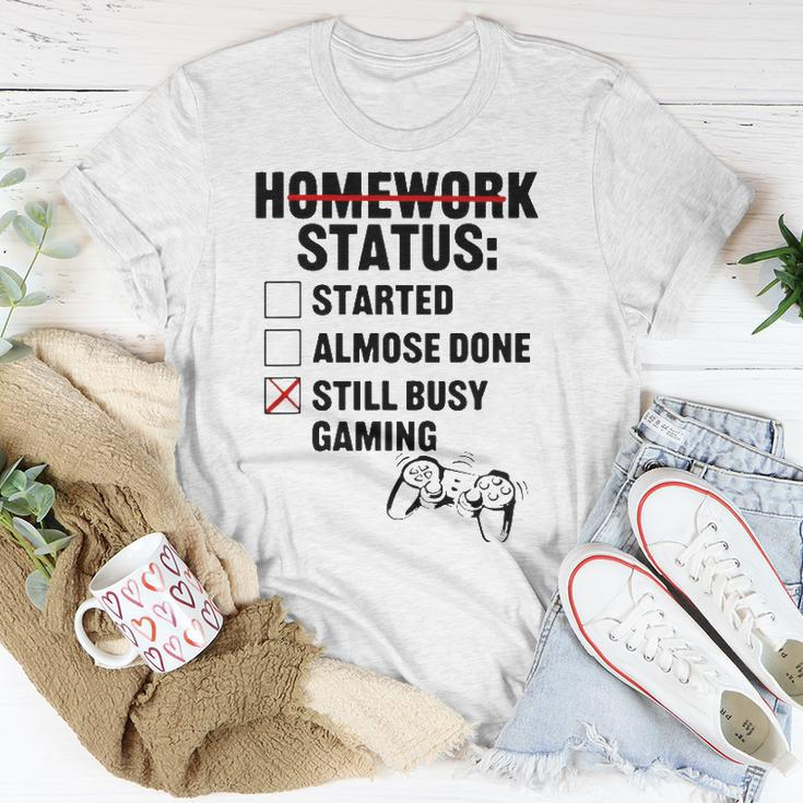 Homework Started Done Still Busy Gaming Unisex T-Shirt Unique Gifts