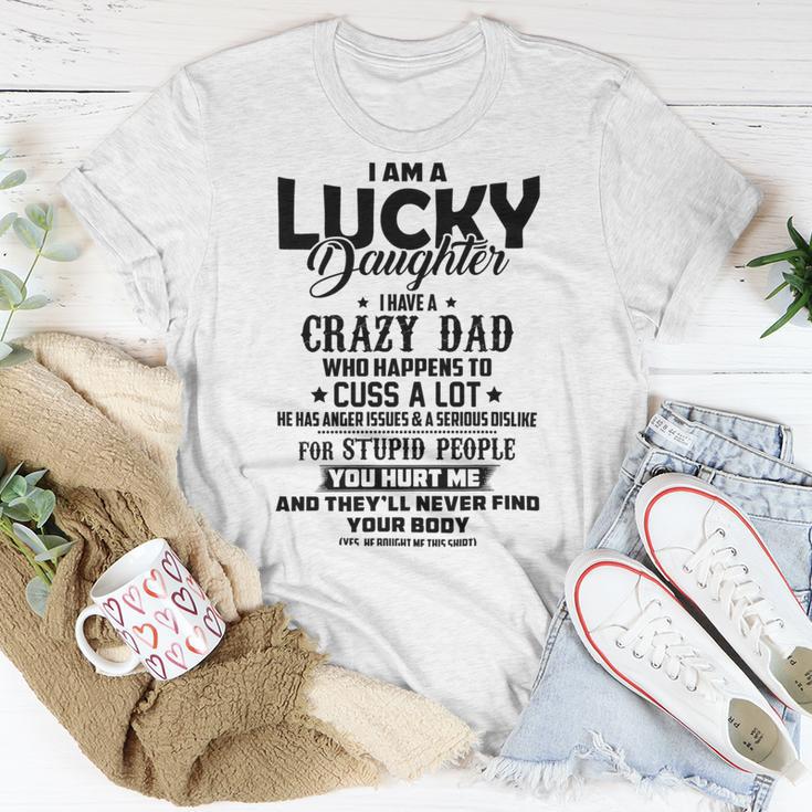 I Am A Lucky Daughter I Have A Crazy Dad V2 Unisex T-Shirt Funny Gifts