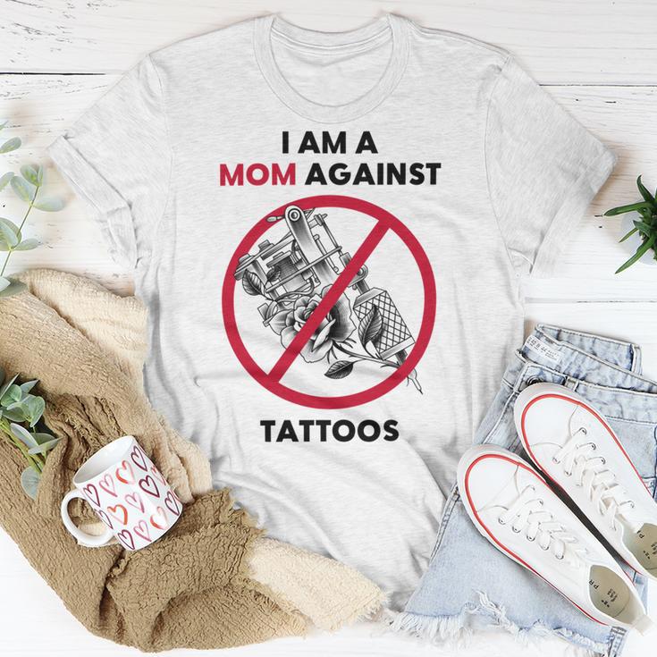 I Am A Mom Against Tattoos Womens Moms Against Tattoo V2 Unisex T-Shirt Funny Gifts