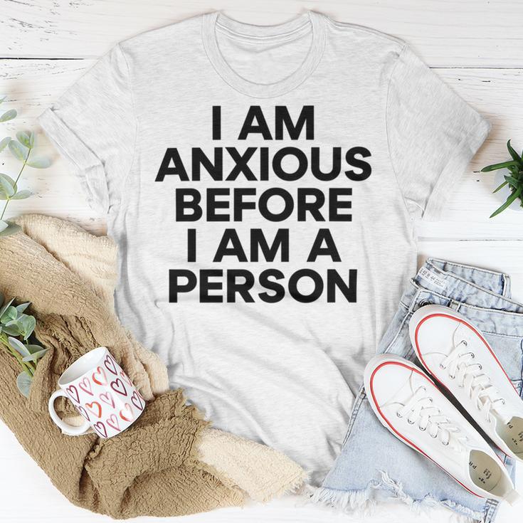 I Am Anxious Before I Am A Person V2 Unisex T-Shirt Funny Gifts