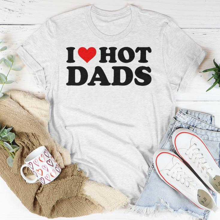 I Love Hot Dads Funny Red Heart I Heart Hot Dads Unisex T-Shirt Unique Gifts